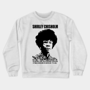 SHIRLEY CHISHOLM-5 Crewneck Sweatshirt